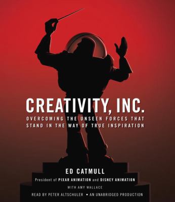 Creativity, Inc.: Overcoming the Unseen Forces ... 0804127441 Book Cover