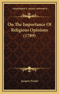 On The Importance Of Religious Opinions (1789) 1165513854 Book Cover