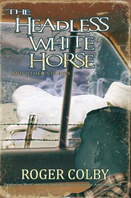 The Headless White Horse 0989684156 Book Cover