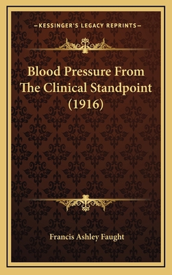 Blood Pressure from the Clinical Standpoint (1916) 1164806874 Book Cover