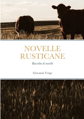 Novelle Rusticane: Raccolta di novelle [Italian] 1447756878 Book Cover