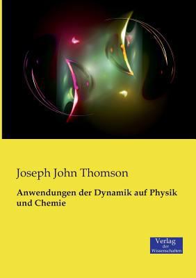 Anwendungen der Dynamik auf Physik und Chemie [German] 3957000890 Book Cover