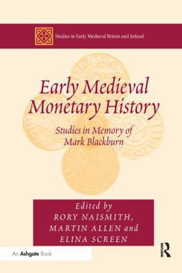 Early Medieval Monetary History: Studies in Mem... 0367599996 Book Cover