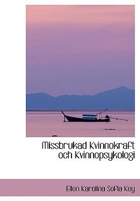 Missbrukad Kvinnokraft Och Kvinnopsykologi [Large Print] 0554403811 Book Cover