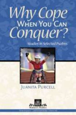 Why Cope When You Can Conquer (Psalms) 0872272036 Book Cover