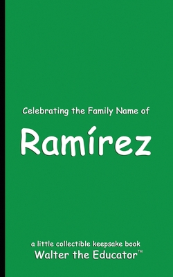 Celebrating the Family Name of Ramírez B0DDSNGPWC Book Cover