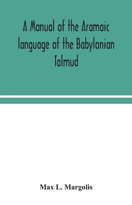 A manual of the Aramaic language of the Babylon... 9354043305 Book Cover
