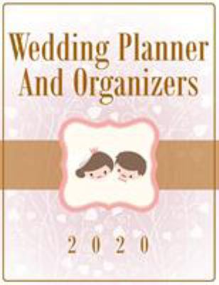 Wedding Planner And Organizers 2020 1681458691 Book Cover