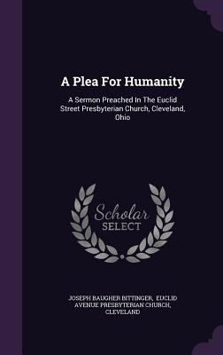 A Plea For Humanity: A Sermon Preached In The E... 134249928X Book Cover