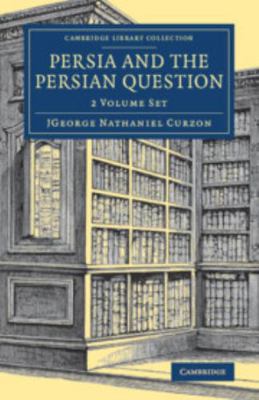 Persia and the Persian Question 2 Volume Set 1108080839 Book Cover