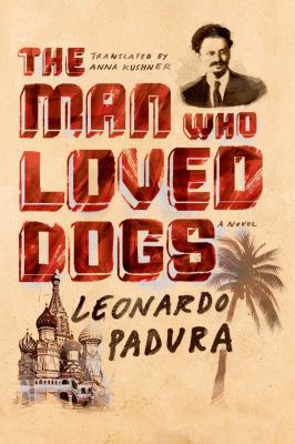 The Man Who Loved Dogs 0374201749 Book Cover