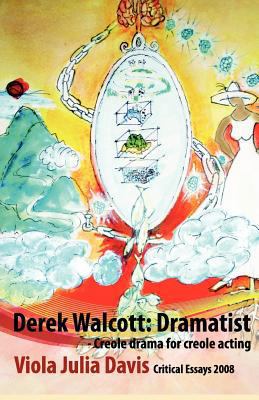 Derek Walcott: Dramatist 095646372X Book Cover
