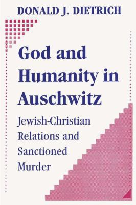 God and Humanity in Auschwitz: Jewish-Christian... 1412808588 Book Cover