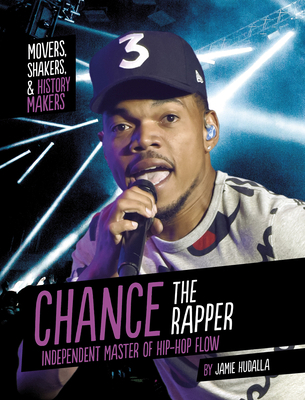 Chance the Rapper: Independent Master of Hip-Ho... 1496684745 Book Cover