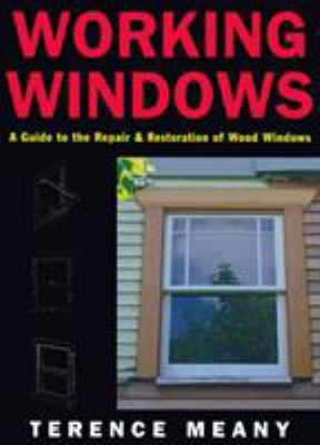 Working Windows: A Guide to the Repair and Rest... 155821707X Book Cover