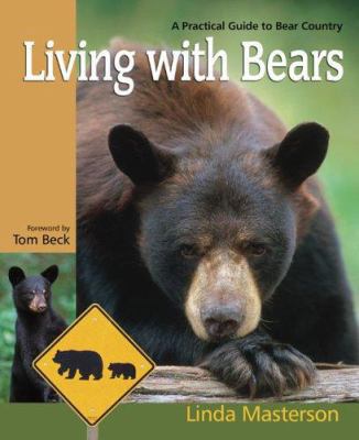 Living With Bears: A Practical Guide to Bear Co... 0977372405 Book Cover