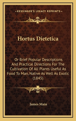 Hortus Dietetica: Or Brief Popular Descriptions... 1164714678 Book Cover