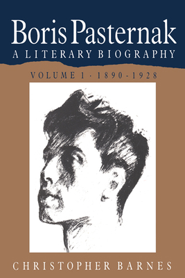 Boris Pasternak: Volume 1, 1890 1928: A Literar... 0521259576 Book Cover
