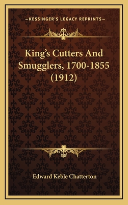 King's Cutters And Smugglers, 1700-1855 (1912) 116667150X Book Cover