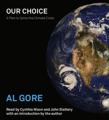 Our Choice: A Plan to Solve the Climate Crisis 0743572041 Book Cover