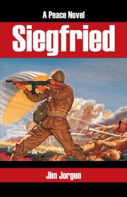Siegfried: A Peace Novel 1491712457 Book Cover
