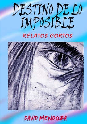 Destino de Lo Imposible [Spanish] 1409255522 Book Cover