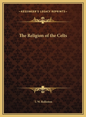 The Religion of the Celts 1169669085 Book Cover