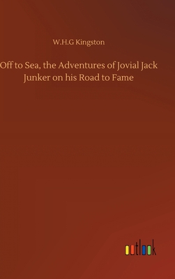 Off to Sea, the Adventures of Jovial Jack Junke... 3752387777 Book Cover