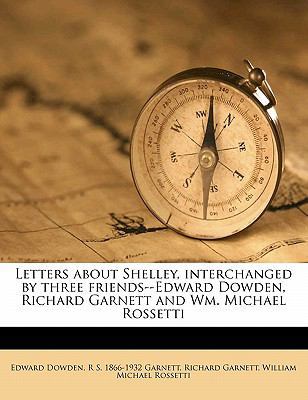 Letters about Shelley, Interchanged by Three Fr... 1176772104 Book Cover