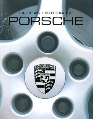 La Gran Historia de Porsche [Spanish] 140541412X Book Cover