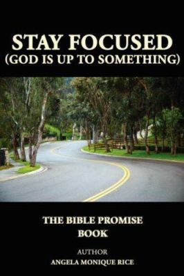 Stay Focused (God is up to Something): The Bibl... 1420897101 Book Cover