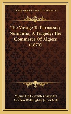 The Voyage To Parnassus; Numantia, A Tragedy; T... 1165207990 Book Cover