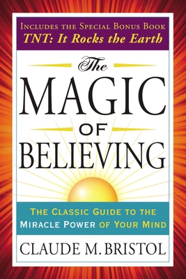 The Magic of Believing: The Classic Guide to th... 0399173226 Book Cover