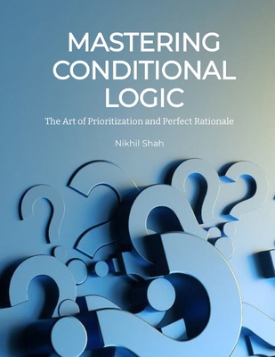 Mastering Conditional Logic: The Art of Priorit...            Book Cover