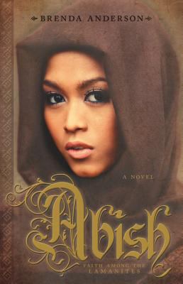Abish, Faith Amoung the Lamanites 0882909576 Book Cover