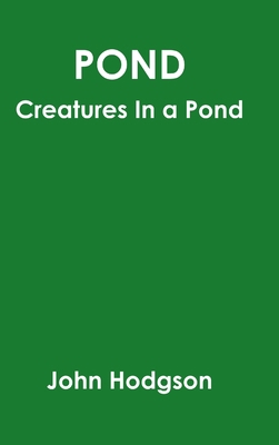Pond: Creatures In A Pond 0359573916 Book Cover
