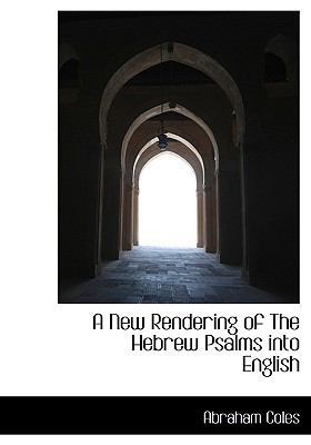 A New Rendering of the Hebrew Psalms Into English 1115936832 Book Cover