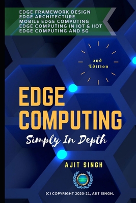 Edge Computing Simply In Depth: 2nd Edition B084DGVGXC Book Cover