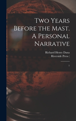 Two Years Before the Mast. A Personal Narrative: 1 1015464114 Book Cover