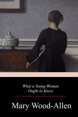 What a Young Woman Ought to Know 1978043252 Book Cover