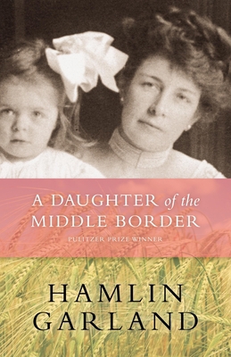 A Daughter of the Middle Border 0873515668 Book Cover