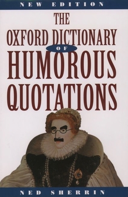 The Oxford Dictionary of Humorous Quotations 0198602898 Book Cover