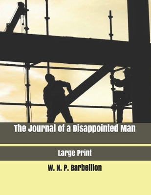 The Journal of a Disappointed Man: Large Print 1707630399 Book Cover