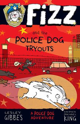 Fizz and the Police Dog Tryouts: Fizz 1 1760112852 Book Cover