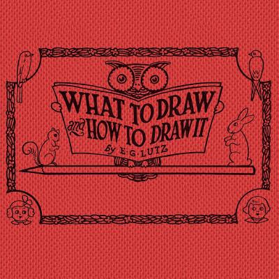What to draw and how to draw it 1925729575 Book Cover