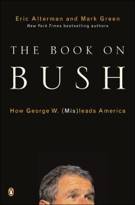 The Book on Bush: How George W. (MIS)Leads America 0143034421 Book Cover