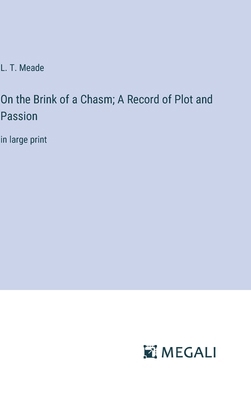 On the Brink of a Chasm; A Record of Plot and P... 3387093357 Book Cover