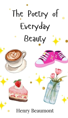 The Poetry of Everyday Beauty 3690811295 Book Cover