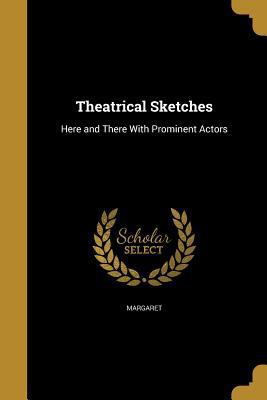 Theatrical Sketches 1374397857 Book Cover