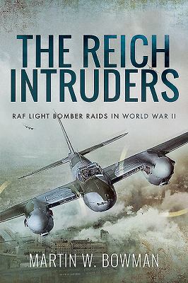 The Reich Intruders: RAF Light Bomber Raids in ... 1526760835 Book Cover